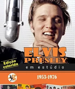 Livro Elvis Presley em Estúdio 1953-1976 (Versão Colorida)