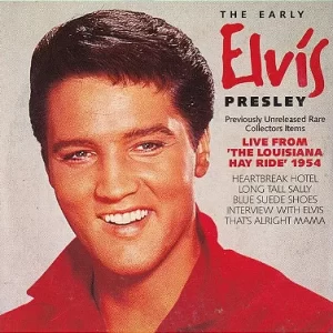 Cd The Early Elvis Presley Live From 'The Louisiana Hay Ride' 1954