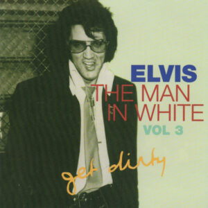 Cd Elvis Presley The Man In White Vol. 3 - Get Dirty